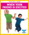 When Your Friend Is Excited - 9781645272120 by Allan Morey, 9781645272120