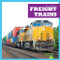 Freight Trains - 9781645272403 by Jenna Lee Gleisner, Dana Fleming, 9781645272403