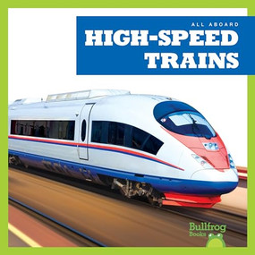 High-Speed Trains - 9781645272427 by Jenna Lee Gleisner, Dana Fleming, 9781645272427