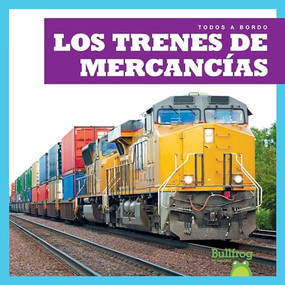 Los trenes de mercancías (Freight Trains) (Spanish Edition) by Jenna Lee Gleisner, 9781645272526