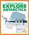 Explore Antarctica by Veronica B. Wilkins, 9781645272854