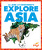 Explore Asia by Veronica B. Wilkins, 9781645272885