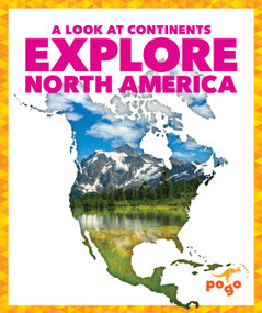 Explore North America by Veronica B. Wilkins, 9781645272977