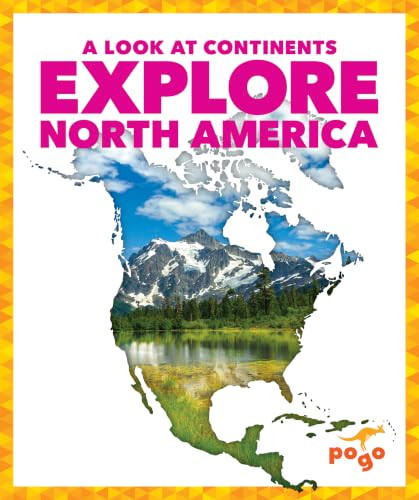 Explore North America by Veronica B. Wilkins, 9781645272977