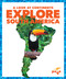 Explore South America by Veronica B. Wilkins, 9781645273004