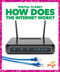 How Does the Internet Work? by Nikole Brooks Bethea, 9781641288873