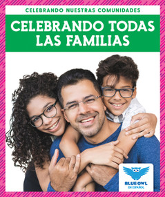 Celebrando todas las familias (Celebrating All Families) by Abby Colich, 9781645276739