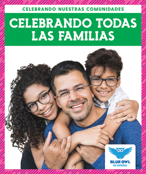 Celebrando todas las familias (Celebrating All Families) by Abby Colich, 9781645276739