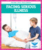 Facing Serious Illness by Stephanie Finne, 9781645274162