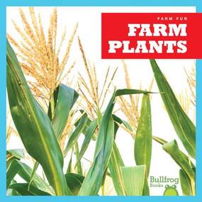 Farm Plants by Tessa Kenan, Dana Fleming, 9781645275275