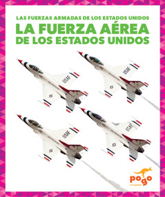 La Fuerza Aérea de los Estados Unidos (U.S. Air Force) (Spanish Edition) by Allan Morey, 9781645276234