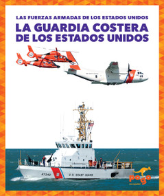 La Guardia Costera de los Estados Unidos (U.S. Coast Guard) (Spanish Edition) by Allan Morey, 9781645276258
