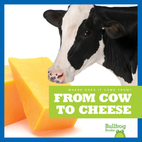 From Cow to Cheese by Penelope S. Nelson, 9781645275299