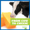 From Cow to Cheese by Penelope S. Nelson, Dana Flemming, 9781645275299