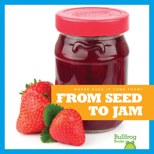 From Seed to Jam by Penelope S. Nelson, 9781645275381