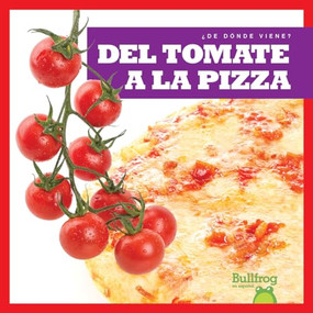 Del tomate a la pizza (From Vine to Pizza) (Spanish Edition) by Penelope S. Nelson, 9781645276975