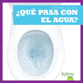 ¿Qué pasa con el agua? (Where Does Water Go?) (Spanish Edition) by Charlie W. Sterling, 9781645275954