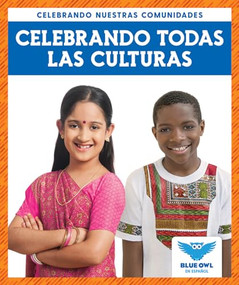 Celebrando todas las culturas (Celebrating All Cultures) (Spanish Edition) - 9781645276715 by Abby Colich, 9781645276715