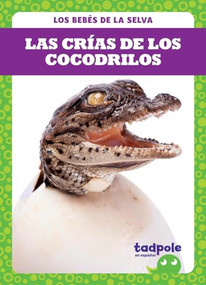 Las crías de los cocodrilos (Crocodile Hatchlings) (Spanish Edition) - 9781645276449 by Genevieve Nilsen, 9781645276449