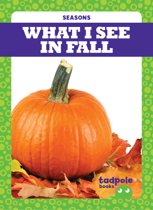 What I See in Fall - 9781645275084 by Danielle J. Jacks, 9781645275084
