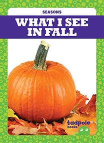 What I See in Fall - 9781645275084 by Danielle J. Jacks, Dana Fleming, 9781645275084