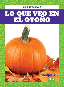 Lo que veo en el otoño (What I See in Fall) (Spanish Edition) - 9781645276357 by Danielle J. Jacks, 9781645276357