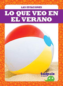 Lo que veo en el verano (What I See in Summer) (Spanish Edition) - 9781645276388 by Danielle J. Jacks, 9781645276388