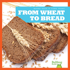 From Wheat to Bread - 9781645275459 by Penelope S. Nelson, 9781645275459