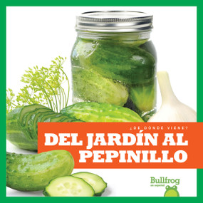 Del jardín al pepinillo (From Garden to Pickle) (Spanish Edition) - 9781645276142 by Penelope S. Nelson, 9781645276142