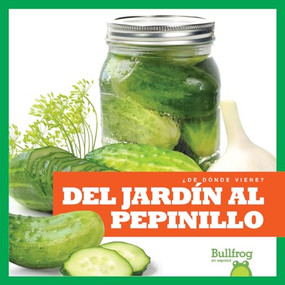 Del jardín al pepinillo (From Garden to Pickle) (Spanish Edition) - 9781645276142 by Penelope S. Nelson, 9781645276142