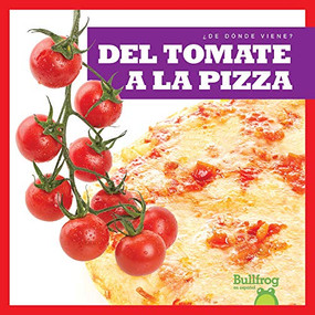 Del tomate a la pizza (From Vine to Pizza) (Spanish Edition) - 9781645276982 by Penelope S. Nelson, 9781645276982