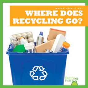 Where Does Recycling Go? - 9781645275541 by Charlie W. Sterling, Dana Flemming, 9781645275541