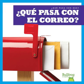 ¿Qué pasa con el correo? (Where Does Mail Go?) (Spanish Edition) by Charlie W. Sterling, 9781645275992
