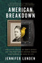 American Breakdown (Our Ailing Nation, My Body's Revolt, and the Nineteenth-Century Woman Who Brought Me Back to Life) - 9780062941398 by Jennifer Lunden, 9780062941398