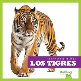 Los tigres (Tigers) (Spanish Edition) by Marie Brandle, 9781645278740