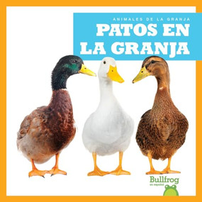Patos en la granja (Ducks on the Farm) (Spanish Edition) by Bizzy Harris, 9781645278863