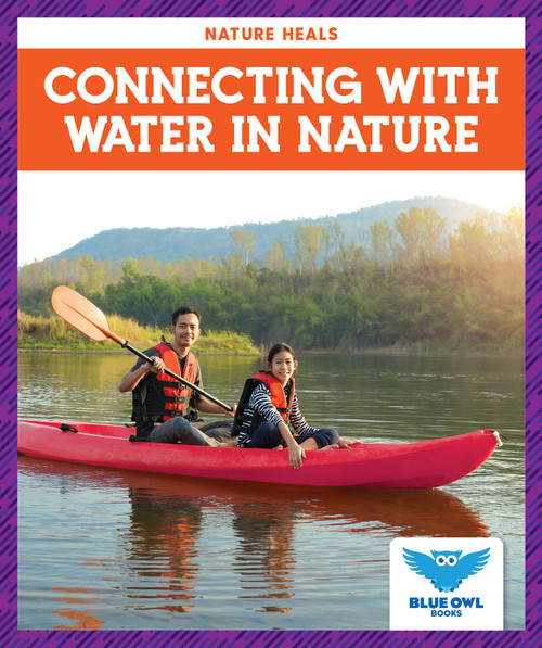 Connecting with Water in Nature by Abby Colich, 9781645278313
