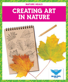 Creating Art in Nature by Abby Colich, 9781645278344