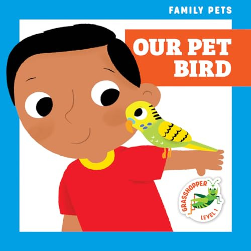 Our Pet Bird by Michele Jakubowski, Kev Payne, Dana Fleming, 9781636901923
