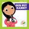 Our Pet Rabbit by Michele Jakubowski, Kevin Payne, 9781636902043