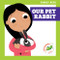 Our Pet Rabbit by Michele Jakubowski, Kev Payne, Dana Fleming, 9781636902043