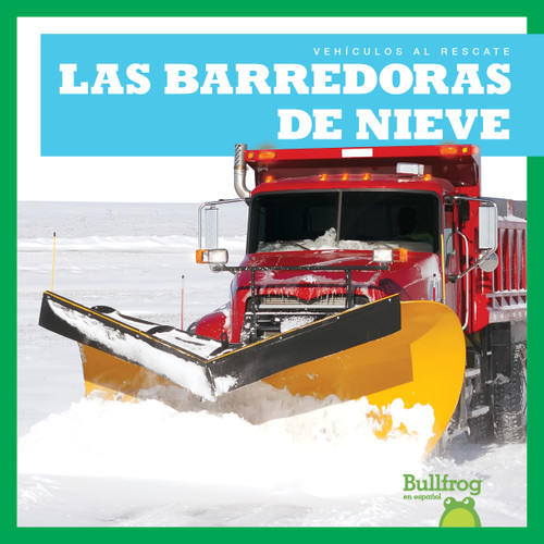 Las barredoras de nieve (Snowplows) (Spanish Edition) by Bizzy Harris, 9781636901749
