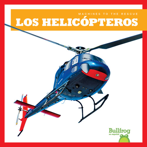 Los helicópteros (Helicopters) (Spanish Edition) by Bizzy Harris, 9781636901893