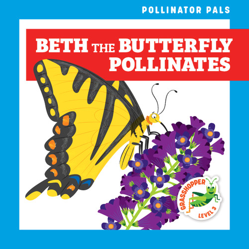 Beth the Butterfly Pollinates by Rebecca Donnelly, Dean Gray, 9781636902258