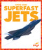 Superfast Jets by Alicia Z. Klepeis, 9781645279617
