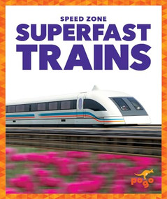Superfast Trains by Alicia Z. Klepeis, 9781645279709