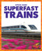 Superfast Trains by Alicia Z. Klepeis, 9781645279709