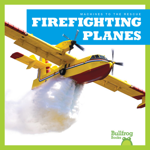 Firefighting Planes - 9781645279143 by Bizzy Harris, 9781645279143
