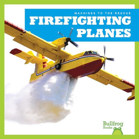 Firefighting Planes - 9781645279143 by Bizzy Harris, Dana Flemming, 9781645279143