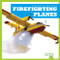 Firefighting Planes - 9781645279143 by Bizzy Harris, Dana Flemming, 9781645279143